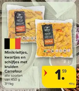 Carrefour Minikrieltjes, kwartjes en schij es met kruiden Carrefour aanbieding
