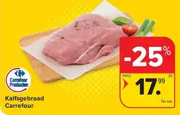 Carrefour Kalfsgebraad Carrefour aanbieding