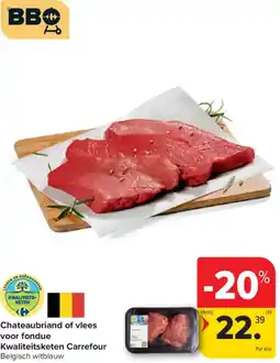 Carrefour Market Chateaubriand of Vlees Voor Fondue Kwaliteitsketen Carrefour aanbieding