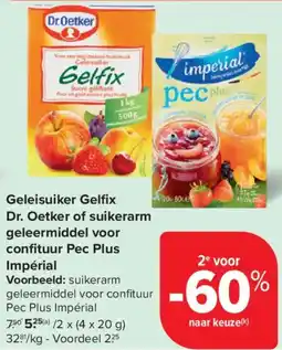 Carrefour Geleisuiker Gelfix Dr. Oetker of Suikerarm Geleermiddel voor Confituur Pec Plus Impérial aanbieding