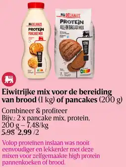Delhaize Eiwitrijke mix voor de bereiding van brood of pancakes aanbieding