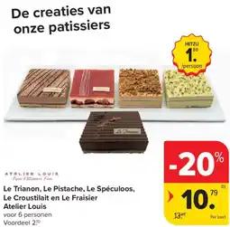 Carrefour Louis Le Trianon, Le Pistache, Le Spéculoos, Le Croustilait en Le Fraisier Atelier Louis aanbieding