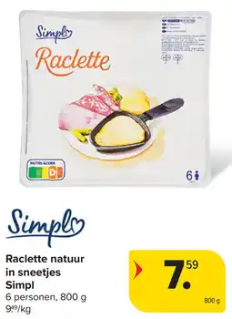 Carrefour Simply Raclette natuur in sneetjes Simpl aanbieding