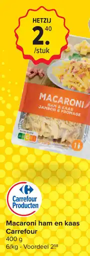 Carrefour Macaroni ham en kaas Carrefour aanbieding