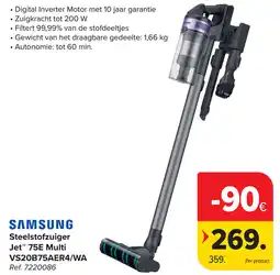Carrefour Samsung Steelstofzuiger JetTM 75E Multi VSZoB75AER4/WA aanbieding