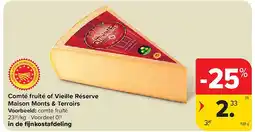 Carrefour Comté fruité of Vieille Réserve Maison Monts & Terroirs aanbieding