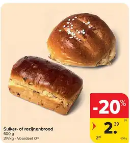 Carrefour Suiker- of rozijnenbrood aanbieding