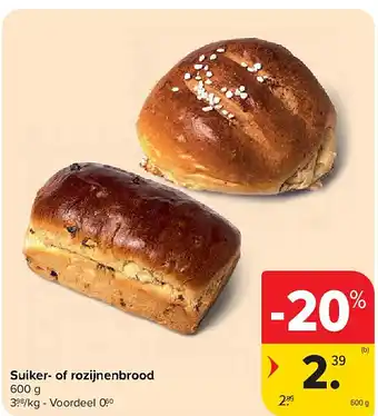 Carrefour Suiker- of rozijnenbrood aanbieding