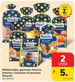 Carrefour Melkbroodjes, gesneden brioche, brioches, croissants of pancakes Pasquier aanbieding