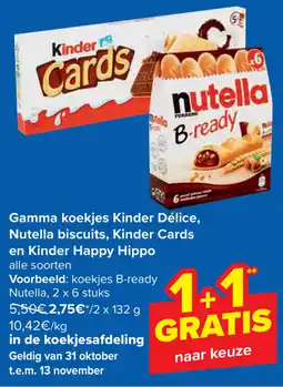 Carrefour Gamma koekjes Kinder Délice, Nutella biscuits, Kinder Cards en Kinder Happy Hippo aanbieding