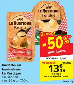Carrefour Raslette en fonduekaas Le Rustique aanbieding