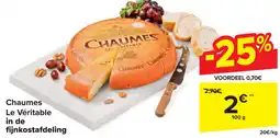 Carrefour Chaumes Le Véritable in de fijnkostafdeling aanbieding