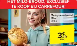 Carrefour Meergranenbrood Milo aanbieding