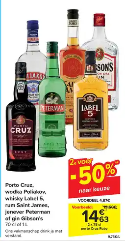 Carrefour Porto Cruz, wodka Poliakov, whisky Label 5, rum Saint James, jenever Peterman of gin Gibson's aanbieding