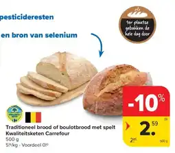 Carrefour Traditioneel brood of boulotbrood met spelt Kwaliteitsketen Carrefour aanbieding