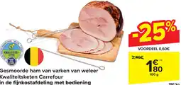 Carrefour Gesmoorde ham van varken van weleer aanbieding