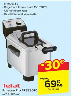 Carrefour Tefal Friteuse Pro FR338070 aanbieding