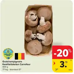 Carrefour Grotchampignons Kwaliteitsketen Carrefour aanbieding