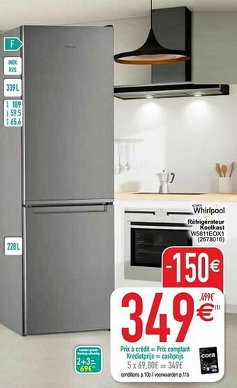 Cora Whirlpool réfrigérateur koelkast w5811eox1 aanbieding