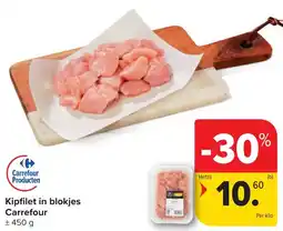 Carrefour Market Kipfilet in blokjes Carrefour aanbieding