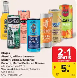 Carrefour Blikjes absolut, william lawson's, eristoff, bombay sapphire, bacardi, martini bellini en breezer aanbieding