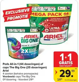 Carrefour Pods All-in-1 (44 doseringen) of caps The Big One (25 doseringen) Ariel aanbieding