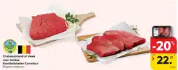 Carrefour Chateaubriand of vlees voor fondue Kwaliteitsketen Carrefour aanbieding