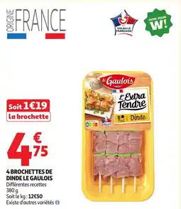 Auchan 4 brochettes de dinde le gaulois aanbieding
