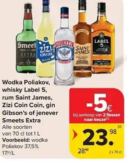 Carrefour Wodka Poliakov, whisky Label 5, rum Saint James, Zizi Coin Coin, gin Gibson's of jenever Smeets Extra aanbieding
