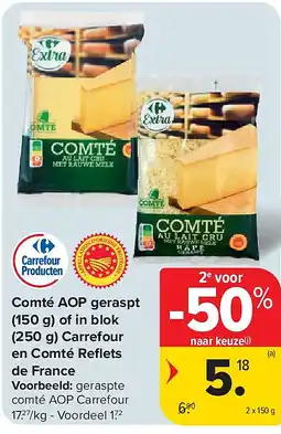 Carrefour Comté AOP geraspt (150 g) of in blok (250 g) Carrefour en Comté Refl ets de France aanbieding
