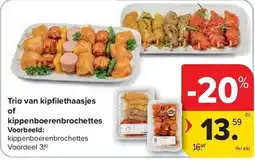 Carrefour Trio van kipfilethaasjes of kippenboerenbrochettes aanbieding