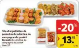Carrefour Drive Trio d'aiguillettes de poulet ou brochettes de campagne de poulet aanbieding