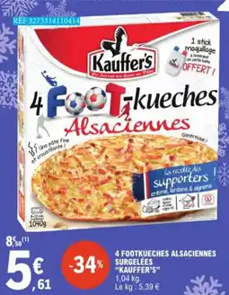 E.Leclerc 4 Footkueches Alsaciennes Surgelées Kauffer's aanbieding