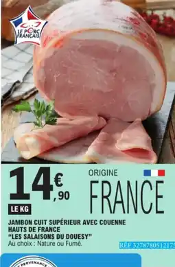 E.Leclerc Jambon Cuit Supérieur Avec Couenne Hauts de France Les Salaisons du Douesy aanbieding