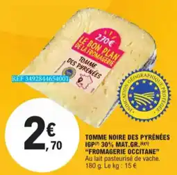 E.Leclerc Tomme Noire Des Pyrénées IGP 30% Mat. Gr. Fromagerie Occitane aanbieding
