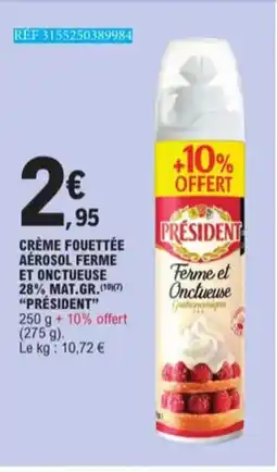 E.Leclerc Crème Fouettée Aérosol Ferme et Onctueuse 28% Mat. Gr. Président aanbieding