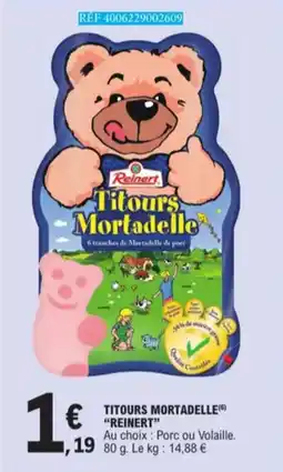 E.Leclerc Titours Mortadelle Reinert aanbieding