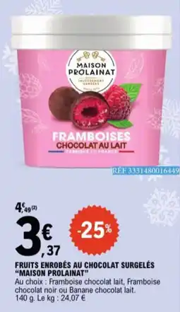 E.Leclerc Fruits Enrobés au Chocolat Surgelés Maison Prolainat aanbieding