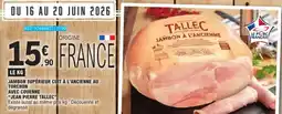 E.Leclerc Jambon Supérieur Cuit à L'Ancienne Au Torchon Avec Couenne Jean Pierre Tallec aanbieding