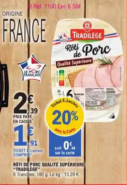 E.Leclerc Rôti De Porc Qualité Supérieure Tradilège aanbieding