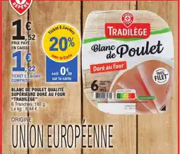 E.Leclerc Blanc De Poulet Qualité Supérieure Doré Au Four Tradilège aanbieding