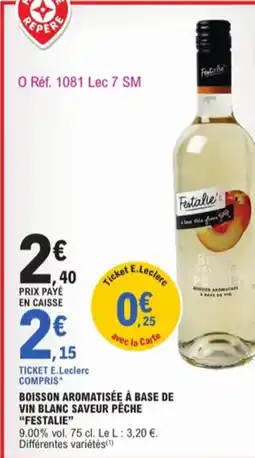 E.Leclerc Boisson Aromatisée à Base De Vin Blanc Saveur Pêche Festalie 9,00 % vol aanbieding