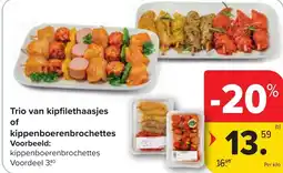 Hyper Carrefour Trio van kipfilethaasjes of kippenboerenbrochettes aanbieding