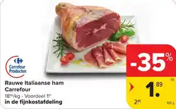 Hyper Carrefour Rauwe italiaanse ham carrefour aanbieding