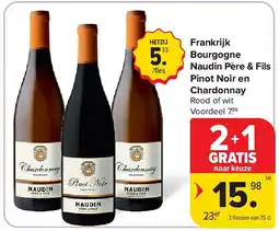 Carrefour Frankrijk Bourgogne Naudin Père & Fils Pinot Noir en Chardonnay aanbieding