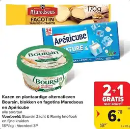 Carrefour Kazen en plantaardige alternatieven boursin, blokken en fagotins maredsous en apéricube aanbieding