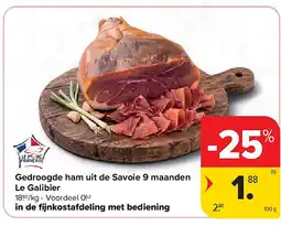 Carrefour Gedroogde ham uit de Savoie 9 maanden Le Galibier aanbieding