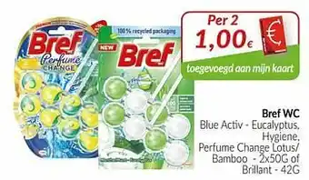 Intermarché Bref wc blue activ - eucalyptus, hygiene, perfume change lotus- bamboo of brillant aanbieding