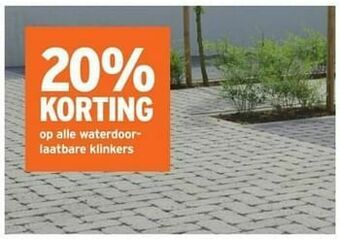 20% korting op alle waterdoorlaatbare klinkers