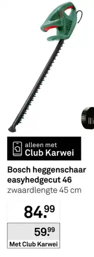 Karwei Bosch heggenschaar easyhedgecut 46 aanbieding